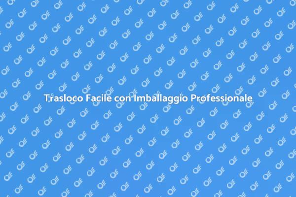 Rendi il Tuo Trasloco Semplice e Sicuro