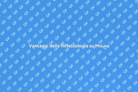 Consulenza su Misura: Riflessologia