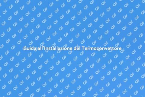Installazione Termoconvettore Efficiente