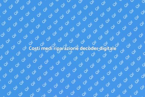 Riparazione decoder digitale: costi medi