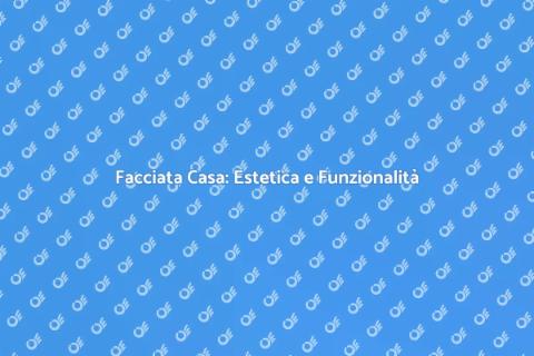 Realizzare la Facciata: Guida Pratica