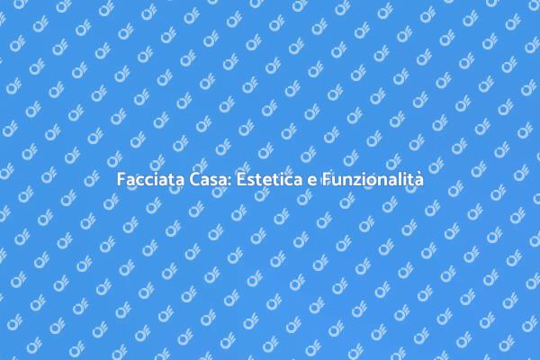 Facciata: Bellezza e Protezione per Casa