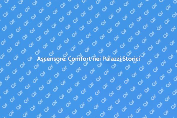Ascensori e Accessibilità nei Palazzi