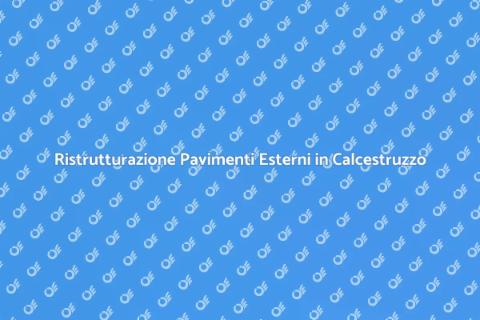 Ripristino Pavimenti Esterni in Calcestruzzo