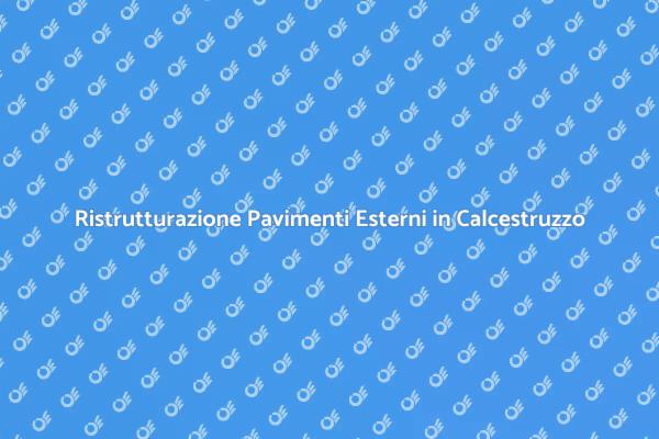 Come Ripristinare Pavimenti Esterni in Calcestruzzo