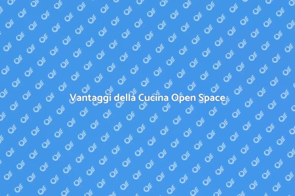 Cucina Open Space: Un Nuovo Stile di Vita
