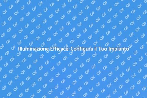 Impianto Elettrico: Guida alla Configurazione
