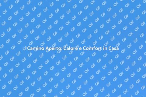 Installazione Camino Aperto: Calore e Stile