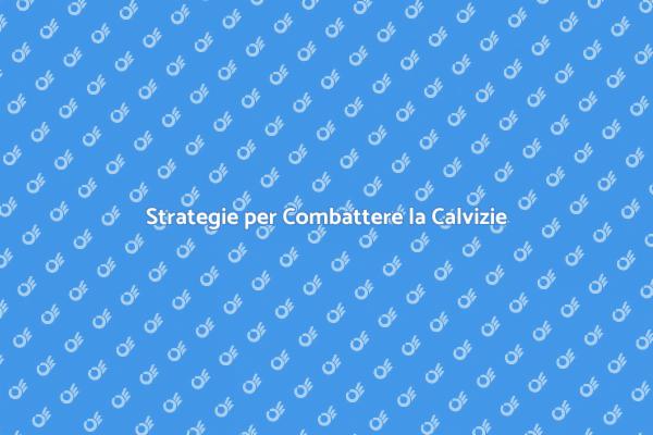 Affronta il Problema di Calvizie