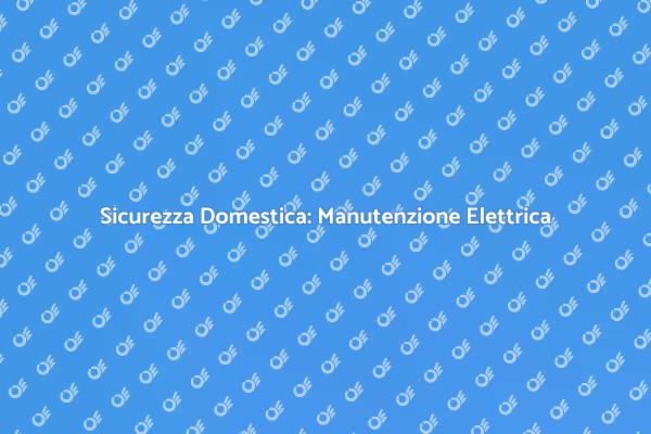 Prese e Interruttori: Guida alla Manutenzione