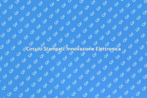 Circuiti Stampati: Magia Tecnologica