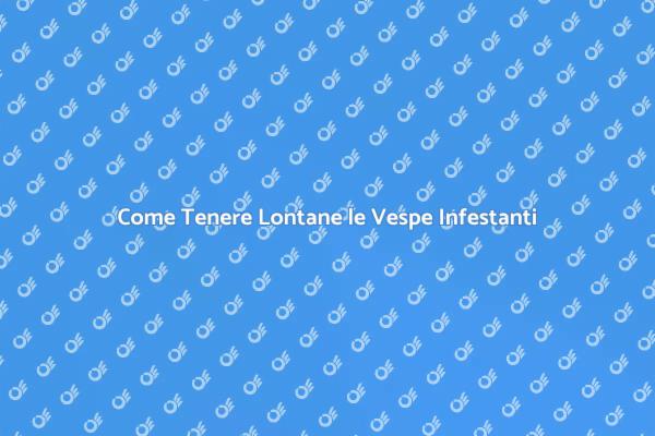 La Tua Guida per Evitare le Vespe