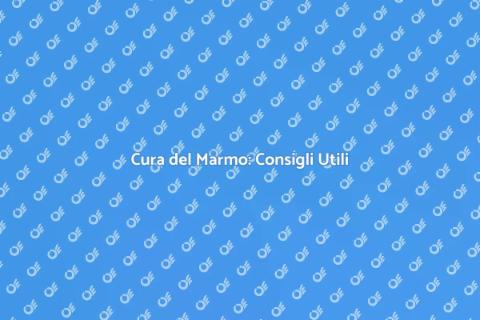 Manutenzione Marmo: Guida Essenziale