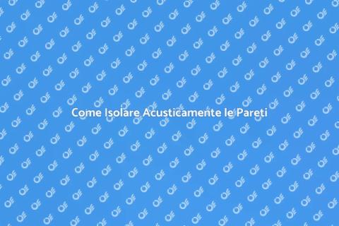 Isolamento Acustico Pareti Interne