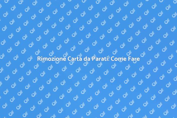 Come Eliminare la Carta da Parati
