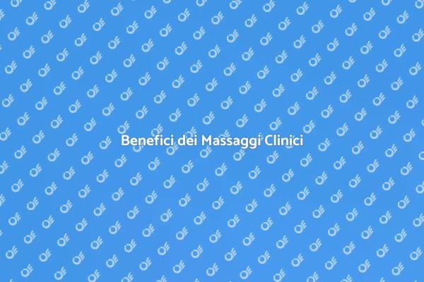 Rilassati con i Massaggi Clinici