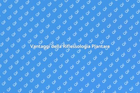 Benessere con Riflessologia Plantare
