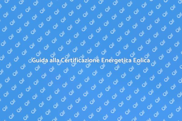 Certificazione Energetica per Eolico