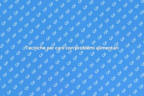 Addestramento cani con problemi alimentari