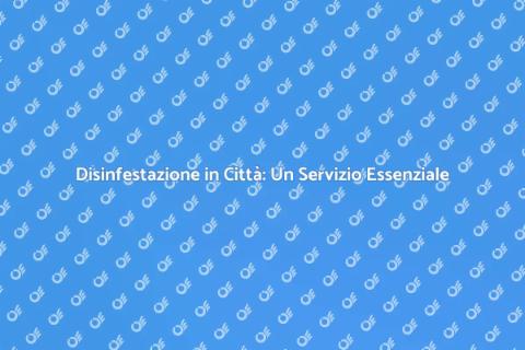 Disinfestazione Urbana: Salute e Benessere
