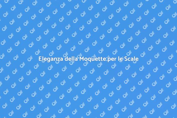 Moquette: Comfort e Stile per le Scale