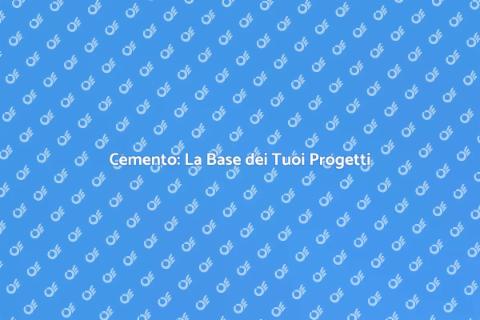Cemento: Fondamenta Edilizie Essenziali