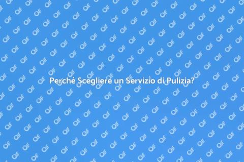 Servizio di Pulizia: Vantaggi e Benefici