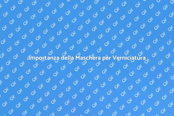 Maschera per Verniciatura: Proteggi la Salute