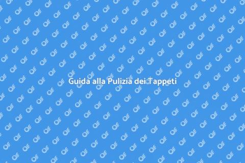 Pulire un Tappeto Senza Danneggiarlo