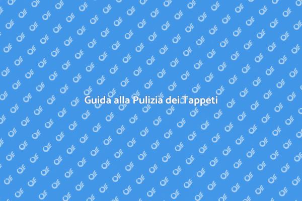 Come Mantenere Puliti i Tappeti