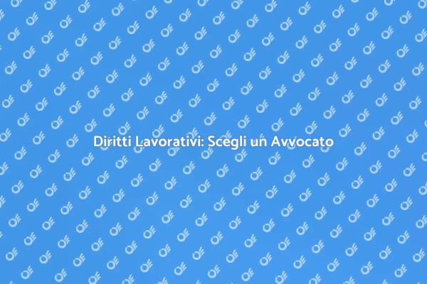 Proteggi i Tuoi Diritti Lavorativi