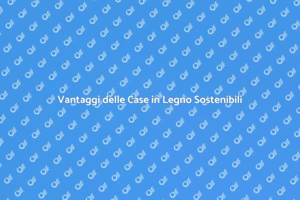 Case in Legno: Comfort e Sostenibilità