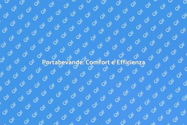Vantaggi del Portabevande per Eventi