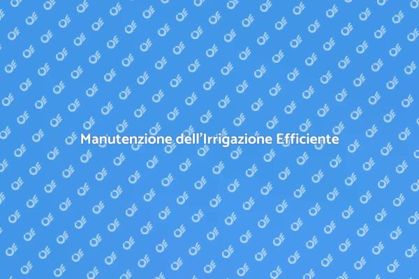 Guida alla Riparazione dell'Irrigazione