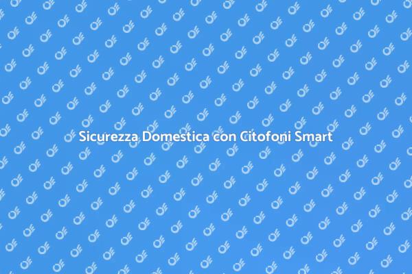 Citofoni con Controllo Remoto per Casa
