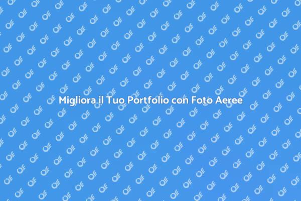 Fotografia Aerea per Aziende di Successo