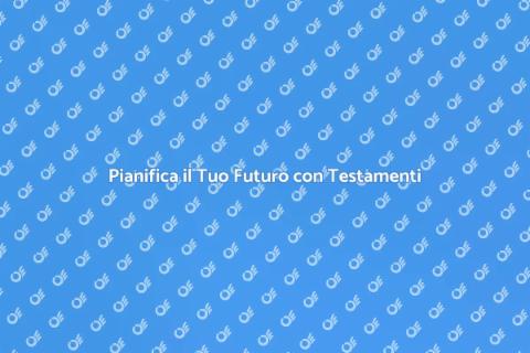 Stesura Testamenti: Proteggi i Tuoi Beni