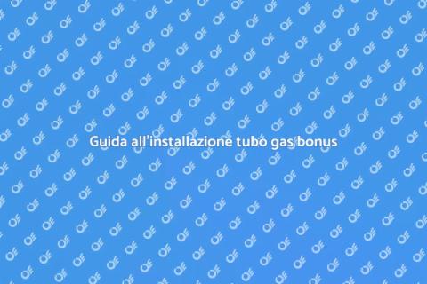 Installare tubo gas col bonus 110