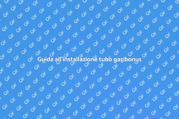 Installazione tubo gas: bonus ristrutturazioni