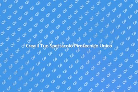 Spettacolo Pirotecnico Personalizzato