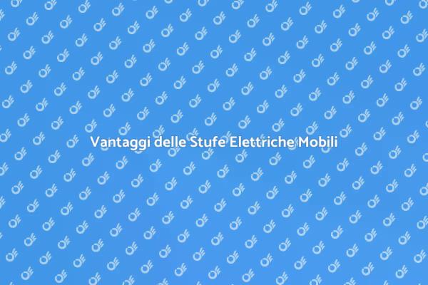 Comfort Domestico con Stufe Elettriche