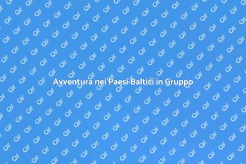 Tour nei Paesi Baltici in Gruppo