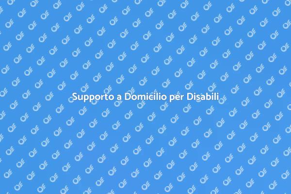 Assistenza Domiciliare per Disabili