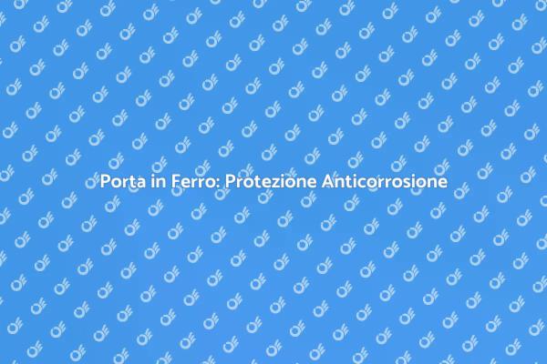 Sicurezza e Stile: Porta in Ferro