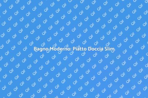 Piatto Doccia Filo Pavimento Extra Slim