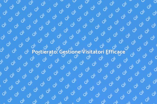 Sicurezza e Comodità nel Portierato