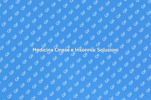 Trattamenti Cinesi per Insonnia