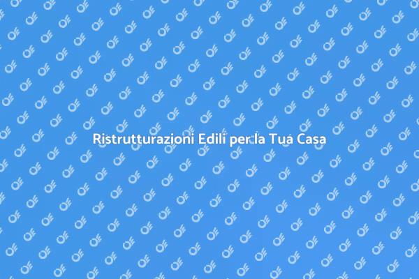 Trasforma la Tua Casa con Lavori Edili