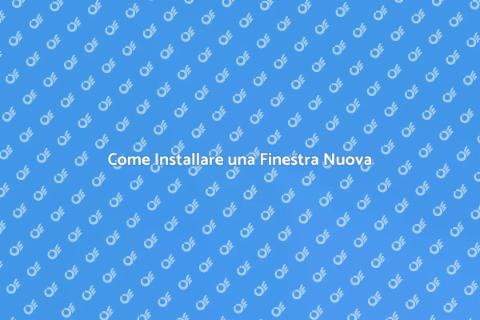 Installare una Nuova Finestra