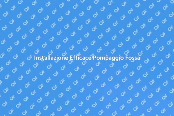 Installazione Sistema Pompaggio Fossa